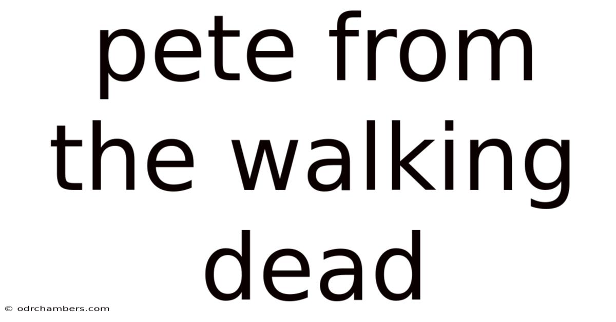 Pete From The Walking Dead