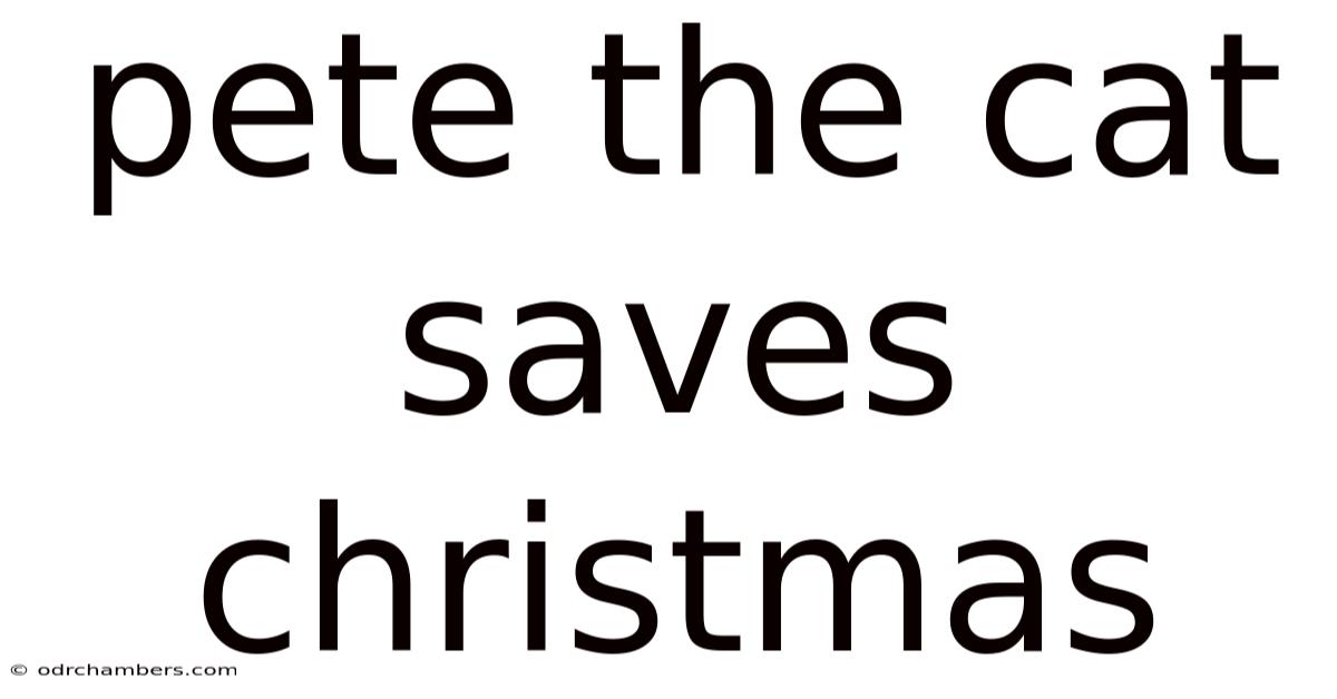 Pete The Cat Saves Christmas
