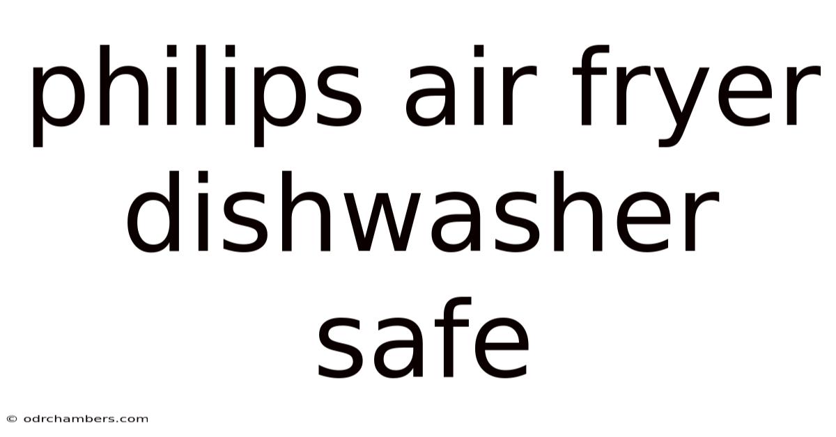Philips Air Fryer Dishwasher Safe