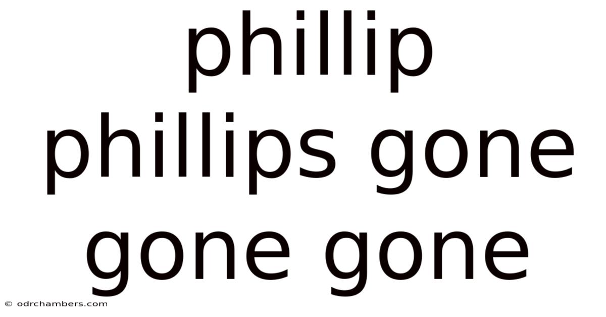 Phillip Phillips Gone Gone Gone