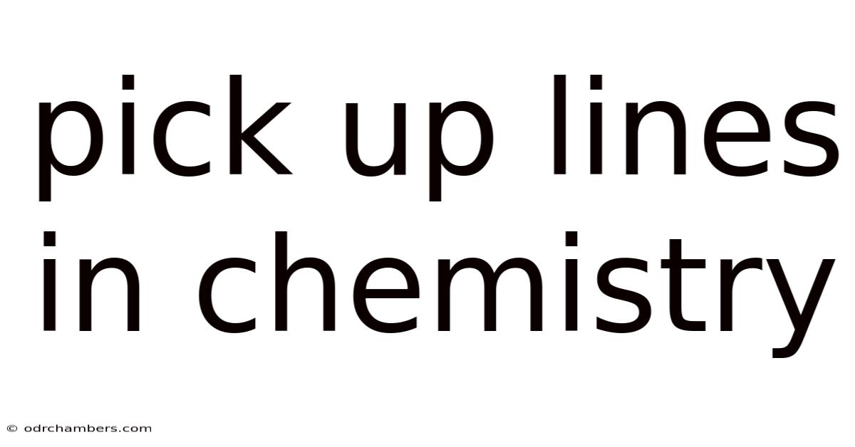 Pick Up Lines In Chemistry