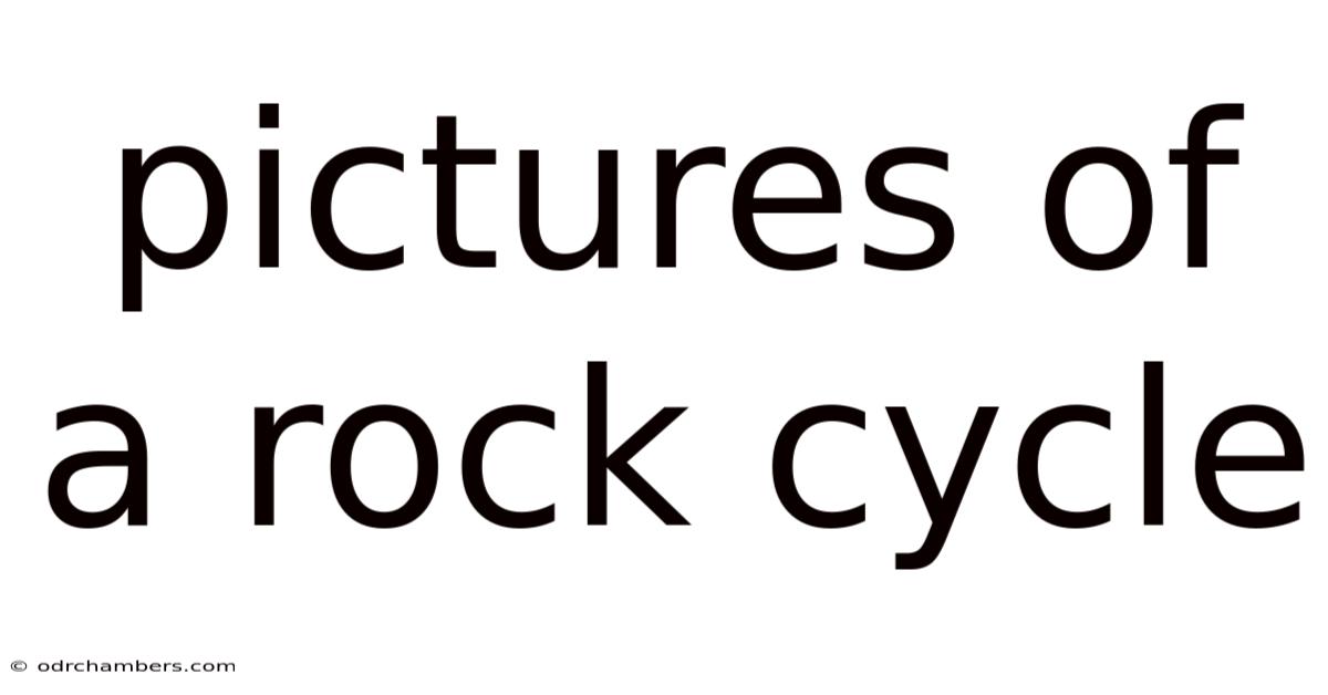 Pictures Of A Rock Cycle