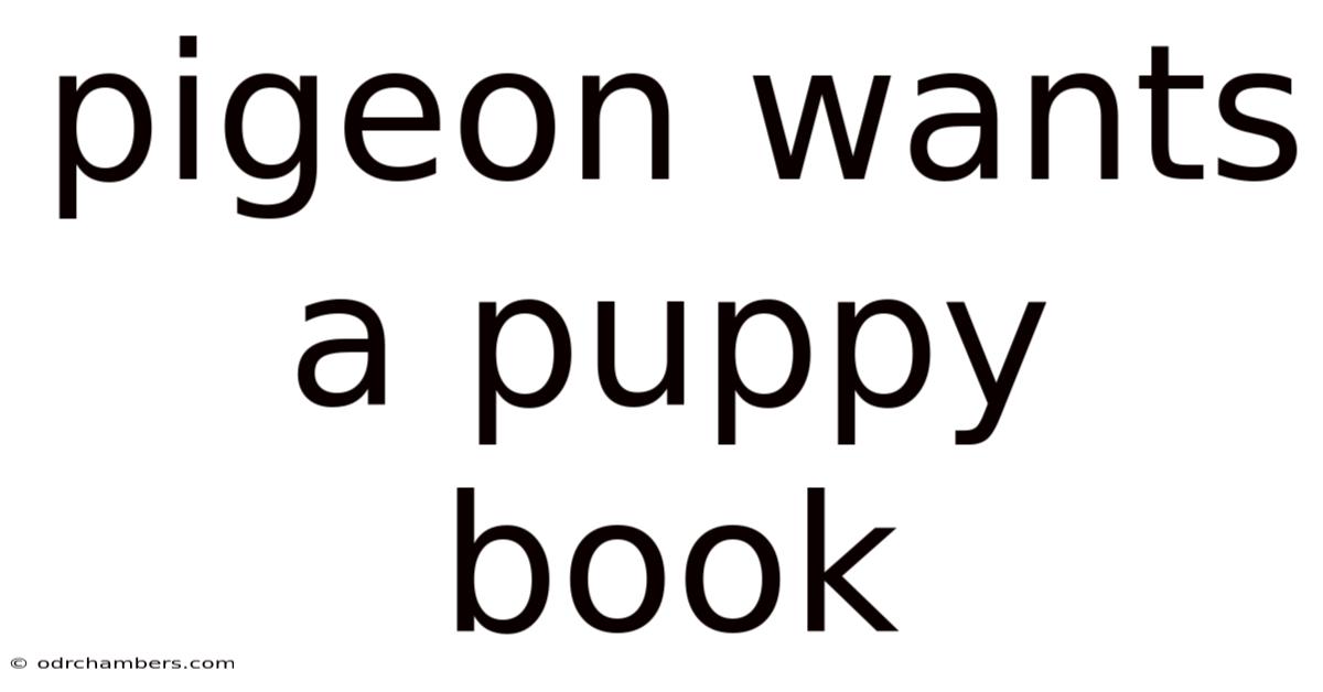 Pigeon Wants A Puppy Book