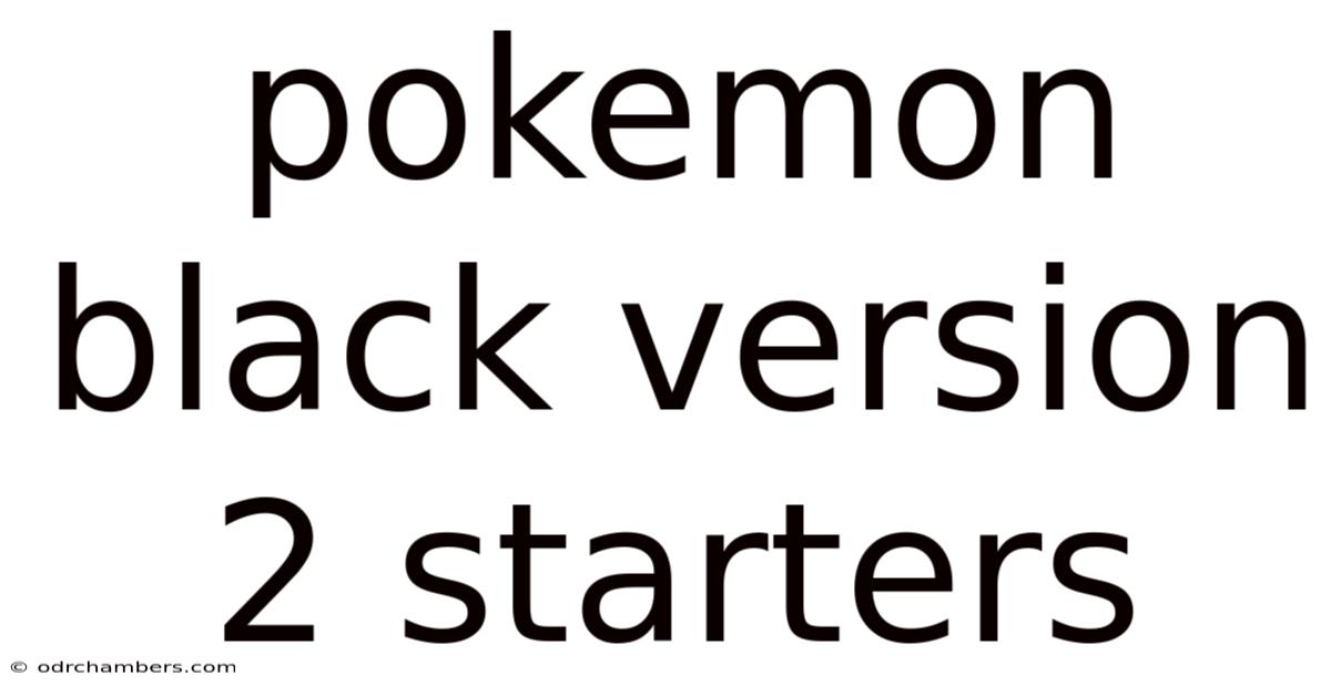 Pokemon Black Version 2 Starters