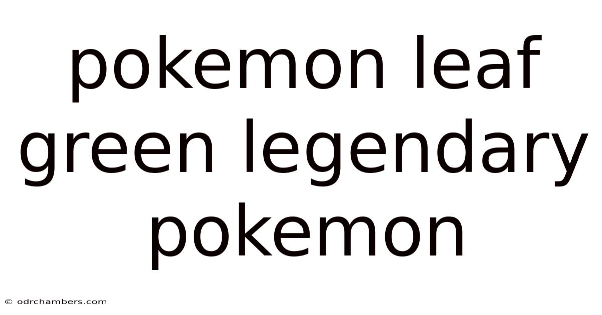 Pokemon Leaf Green Legendary Pokemon