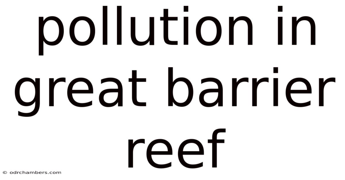 Pollution In Great Barrier Reef