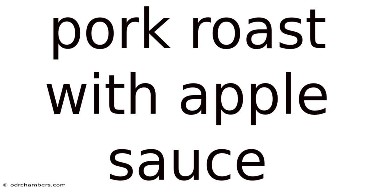 Pork Roast With Apple Sauce
