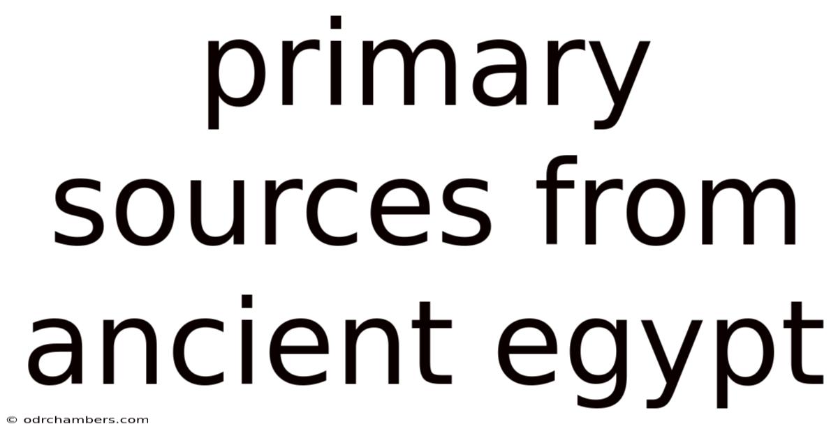 Primary Sources From Ancient Egypt