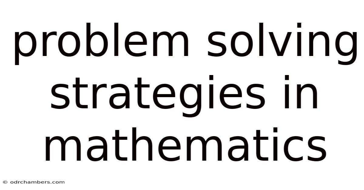 Problem Solving Strategies In Mathematics