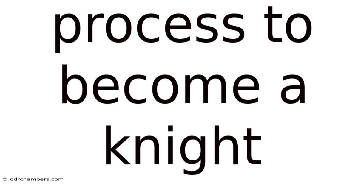 Process To Become A Knight