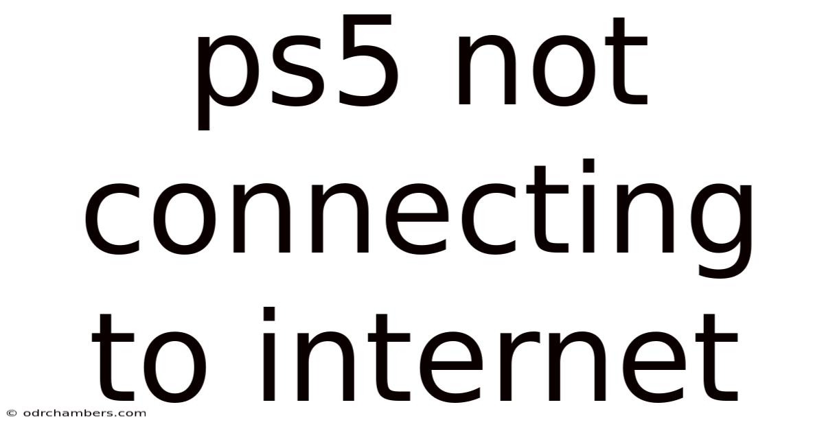 Ps5 Not Connecting To Internet