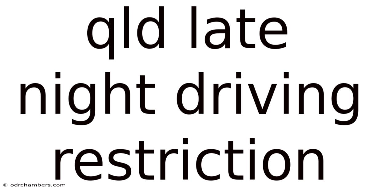 Qld Late Night Driving Restriction