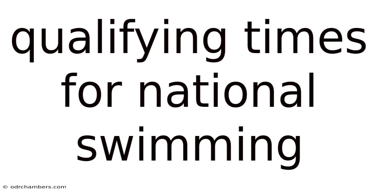 Qualifying Times For National Swimming
