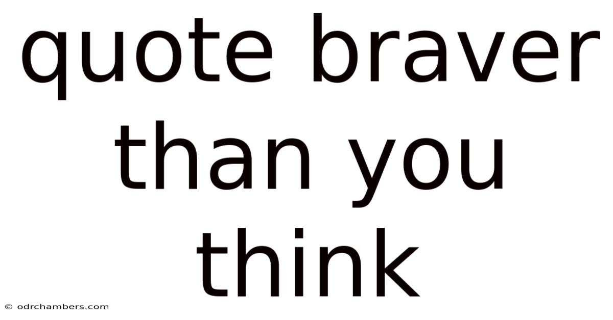 Quote Braver Than You Think