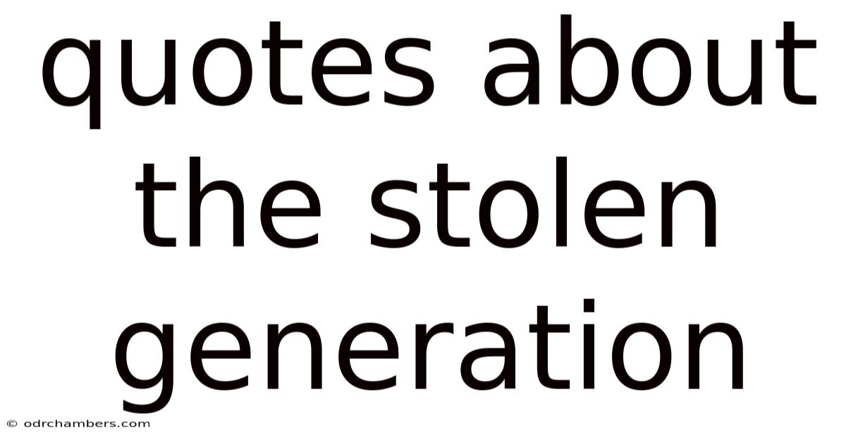 Quotes About The Stolen Generation