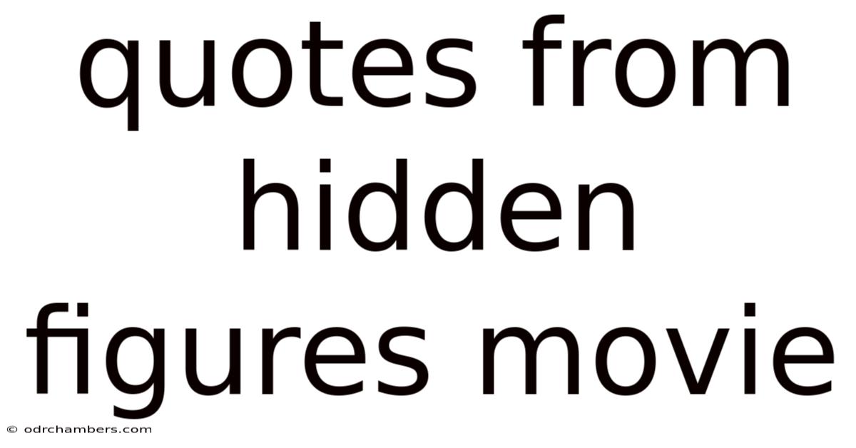 Quotes From Hidden Figures Movie