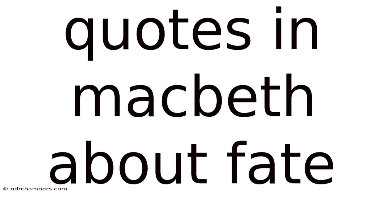 Quotes In Macbeth About Fate