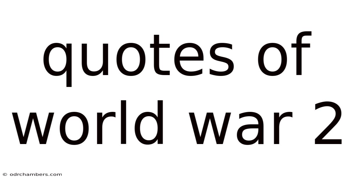 Quotes Of World War 2