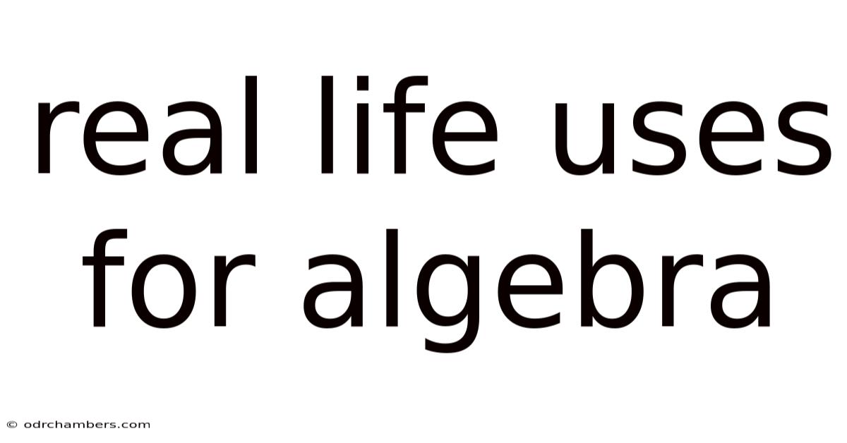 Real Life Uses For Algebra