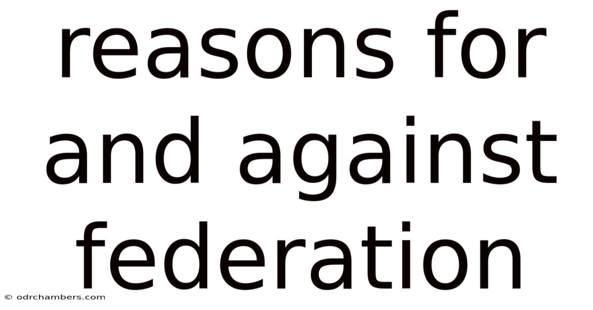 Reasons For And Against Federation
