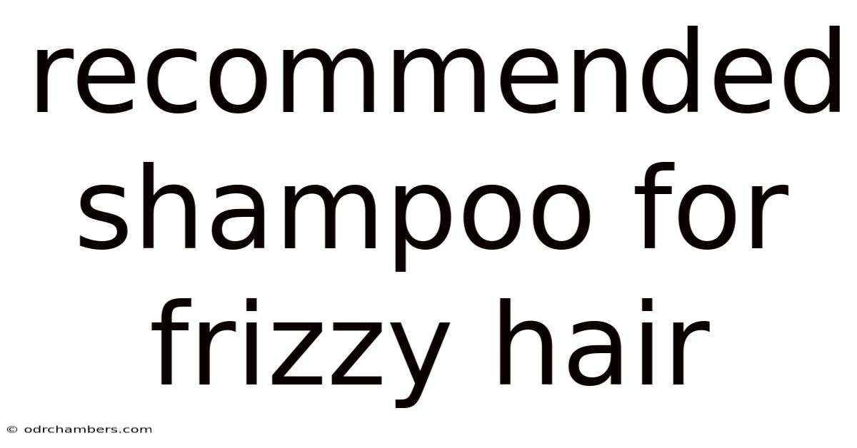 Recommended Shampoo For Frizzy Hair