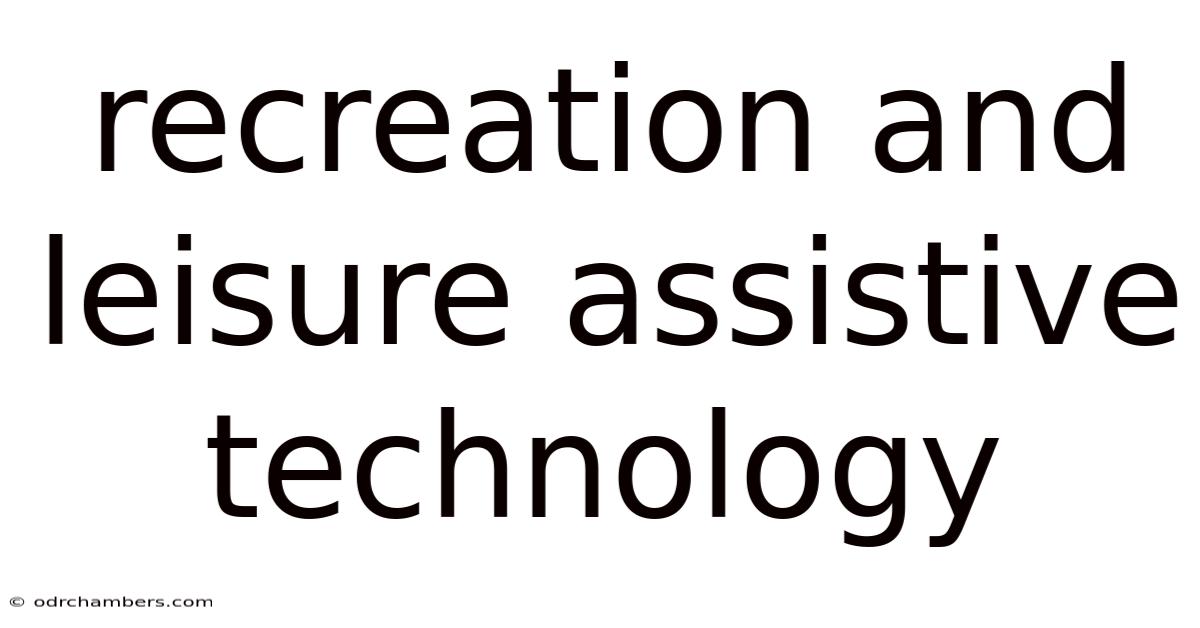 Recreation And Leisure Assistive Technology