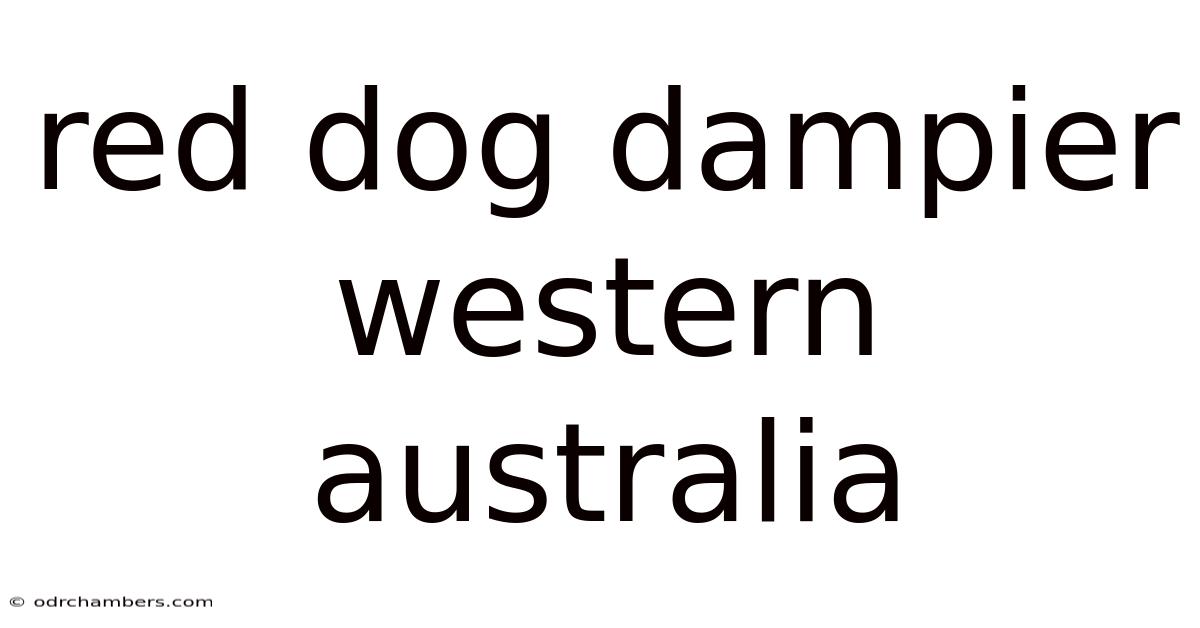 Red Dog Dampier Western Australia