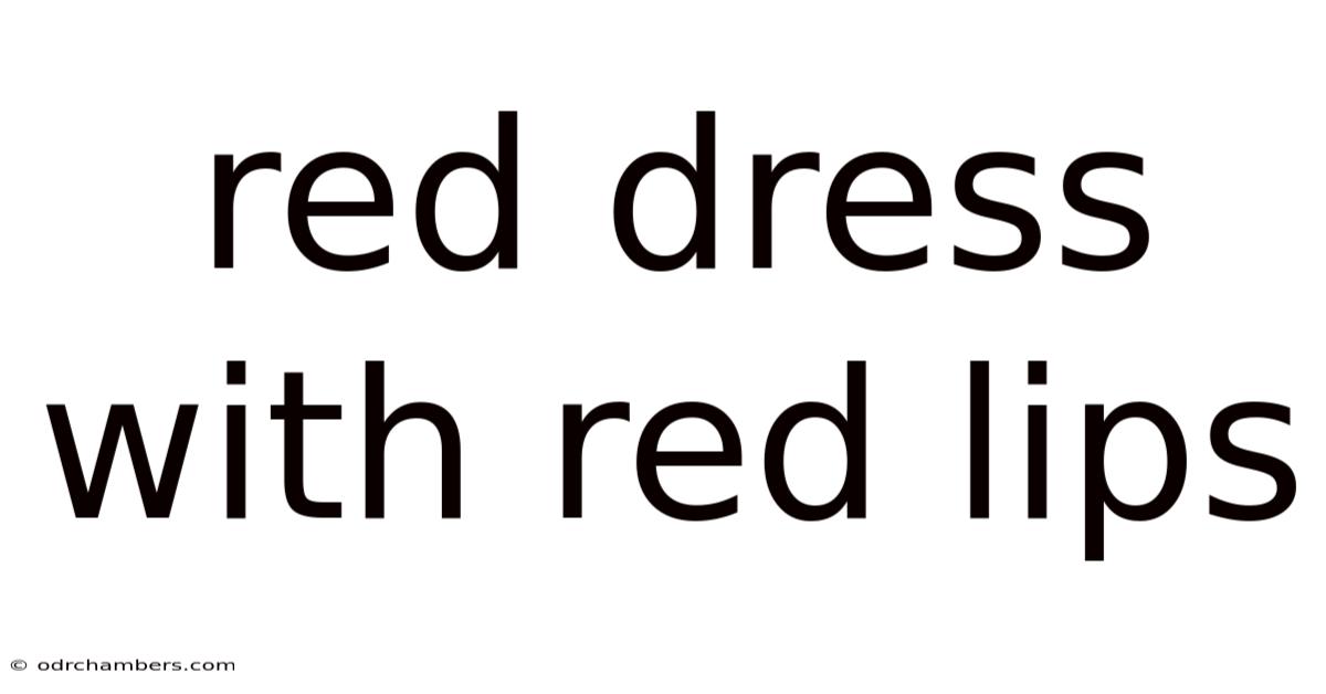 Red Dress With Red Lips