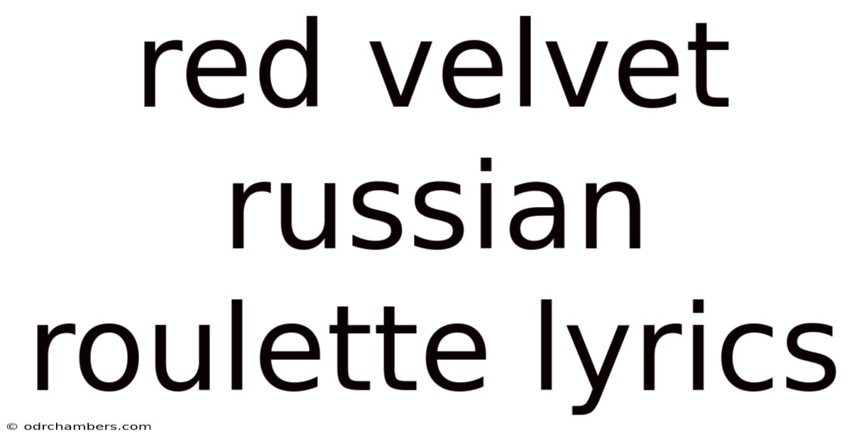Red Velvet Russian Roulette Lyrics