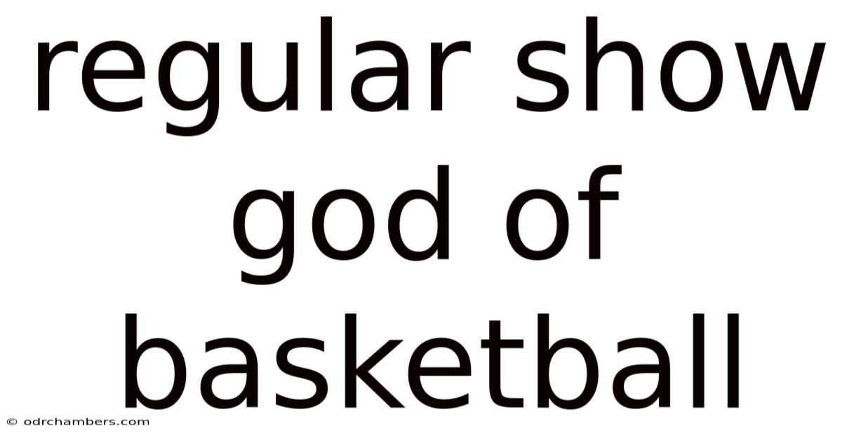 Regular Show God Of Basketball