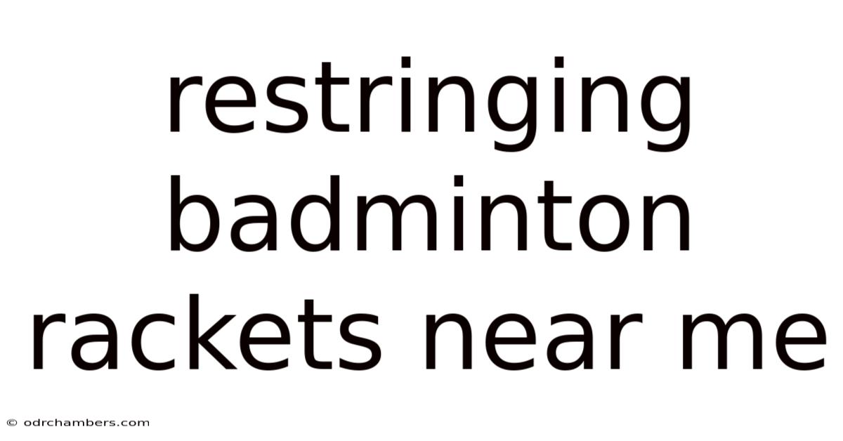 Restringing Badminton Rackets Near Me