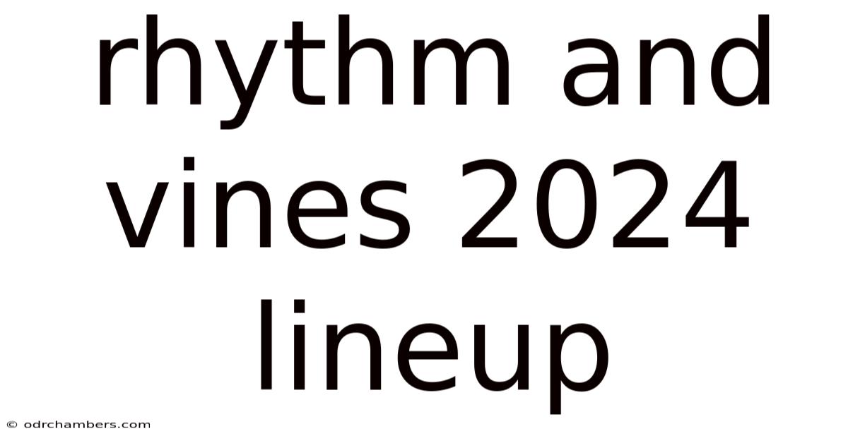 Rhythm And Vines 2024 Lineup