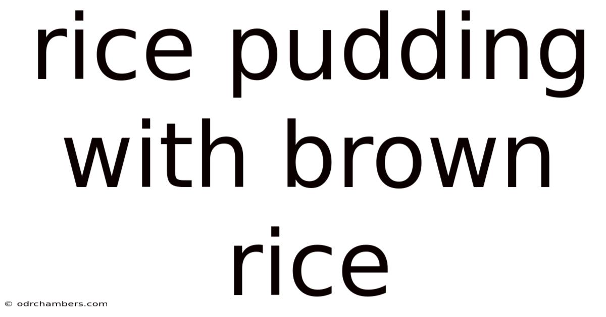 Rice Pudding With Brown Rice