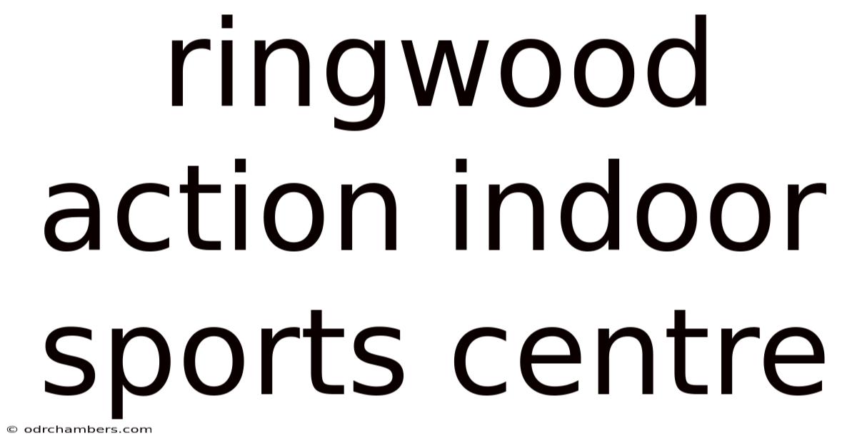 Ringwood Action Indoor Sports Centre