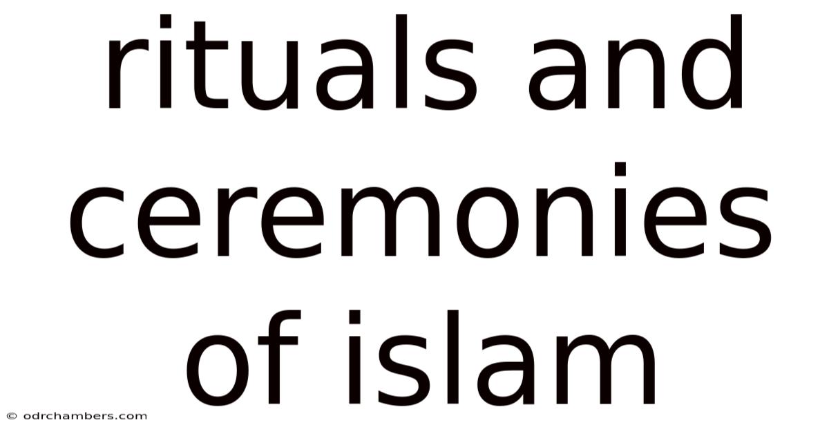 Rituals And Ceremonies Of Islam