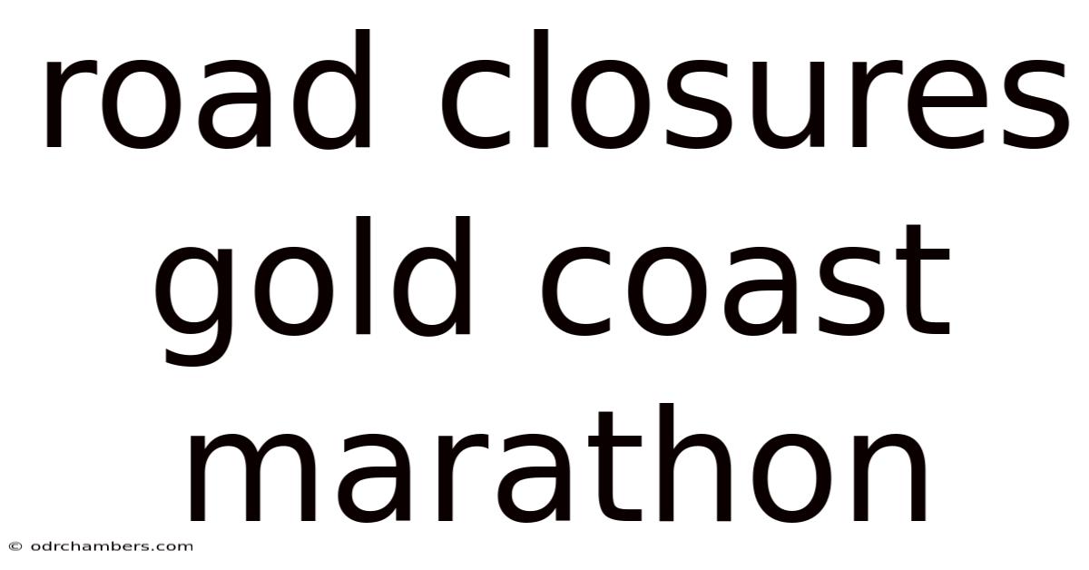 Road Closures Gold Coast Marathon