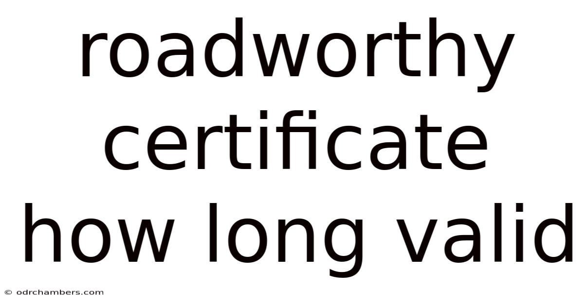 Roadworthy Certificate How Long Valid