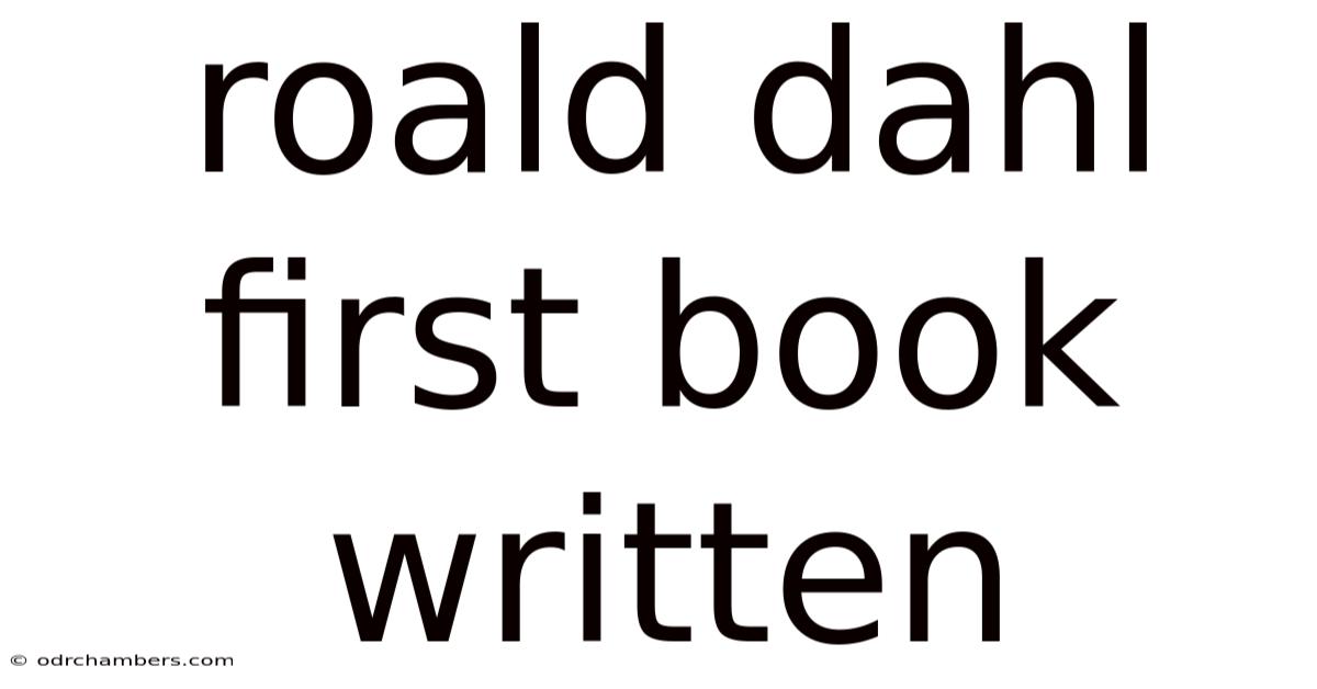 Roald Dahl First Book Written