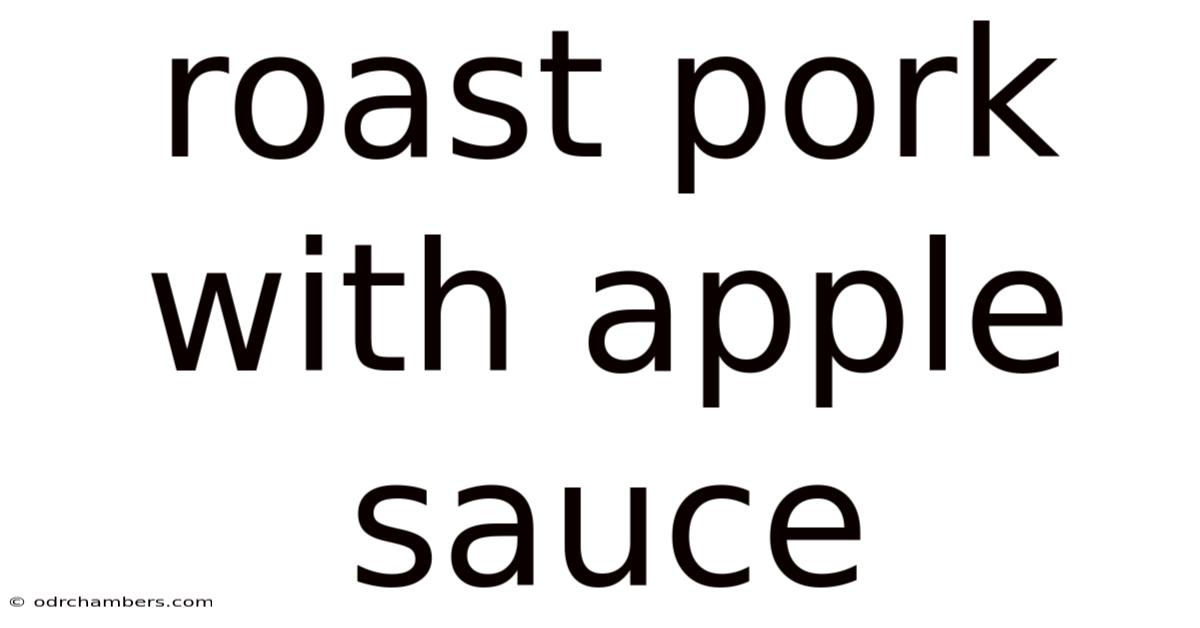 Roast Pork With Apple Sauce