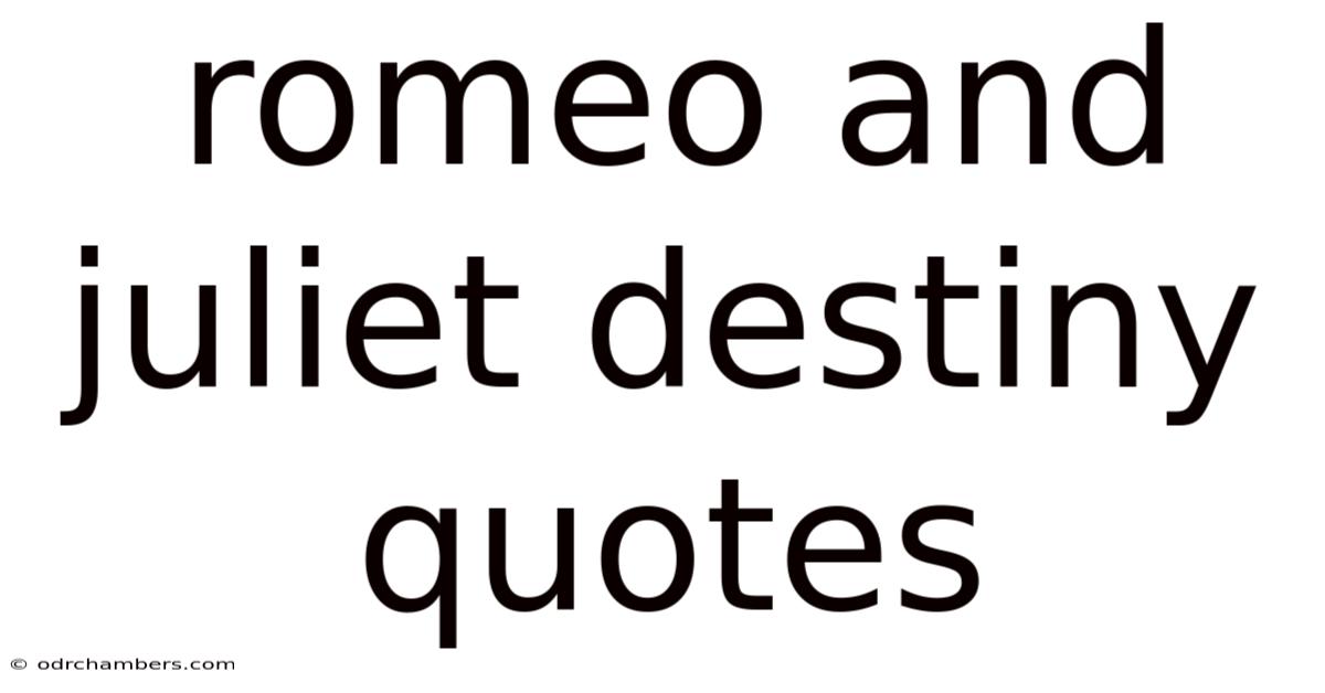 Romeo And Juliet Destiny Quotes
