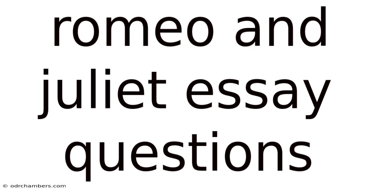 Romeo And Juliet Essay Questions