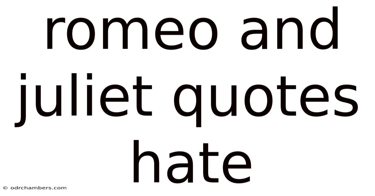 Romeo And Juliet Quotes Hate
