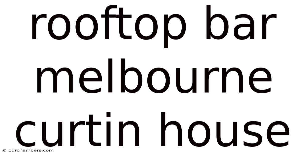 Rooftop Bar Melbourne Curtin House