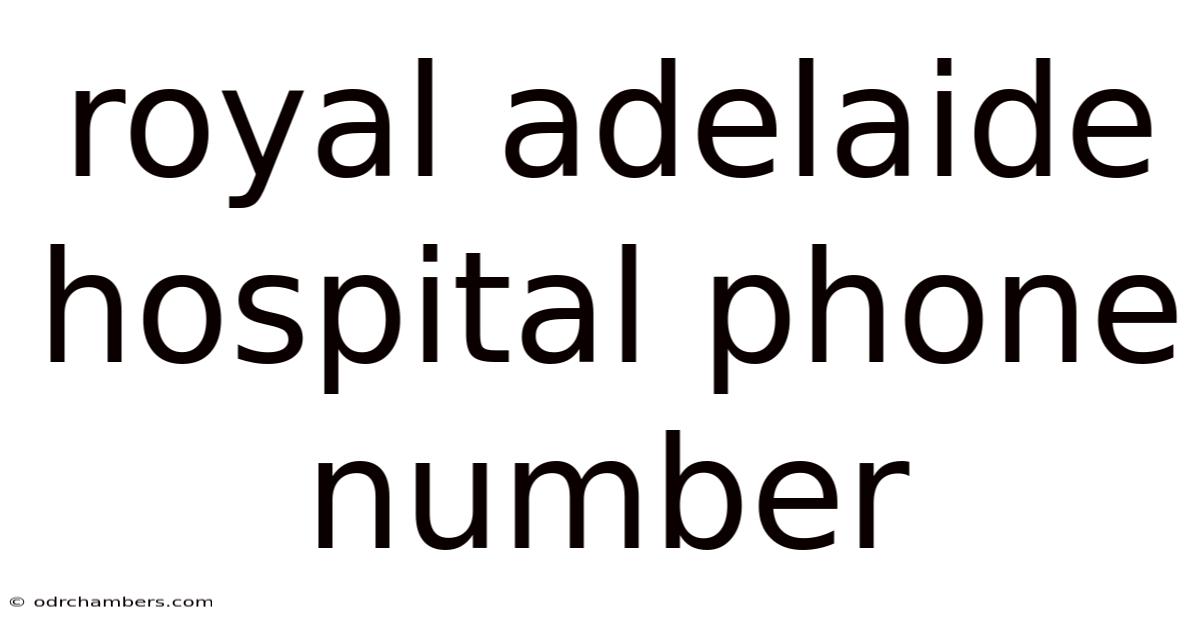 Royal Adelaide Hospital Phone Number