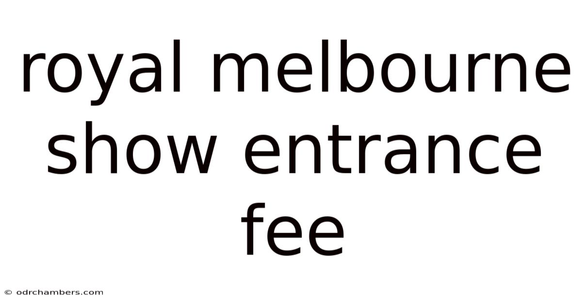 Royal Melbourne Show Entrance Fee