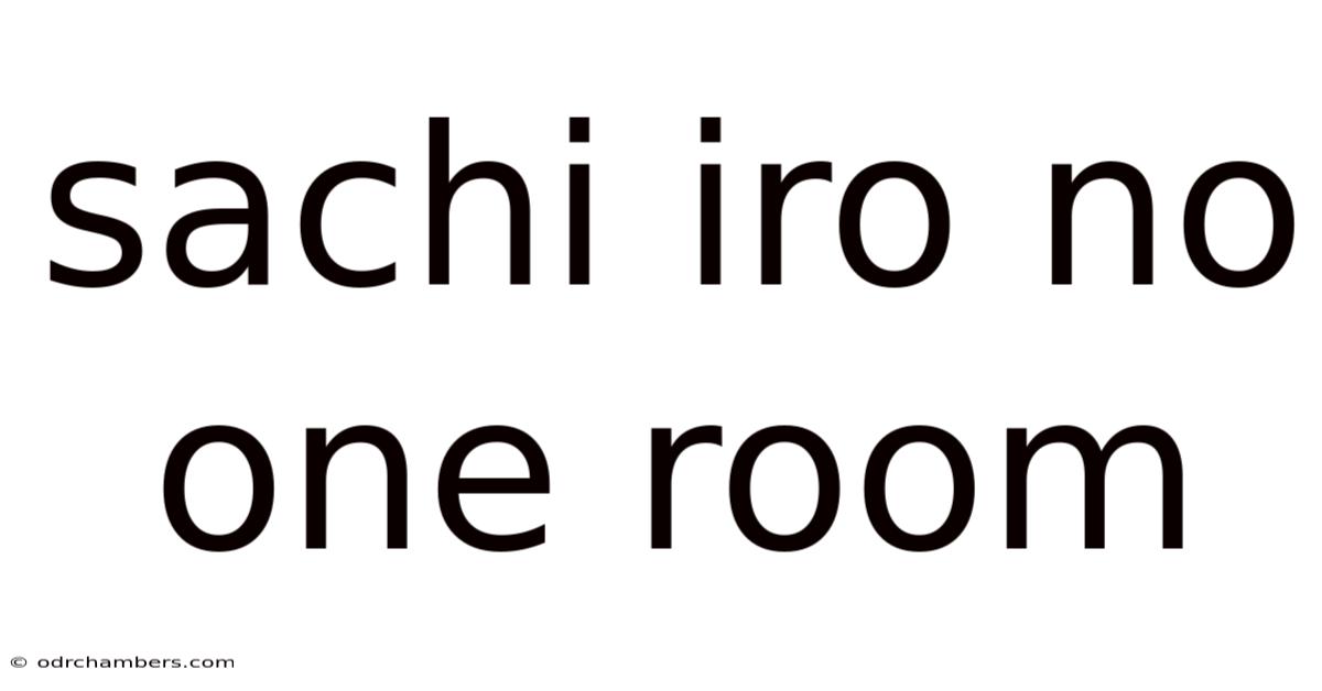 Sachi Iro No One Room