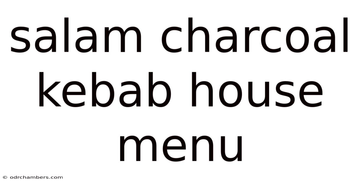 Salam Charcoal Kebab House Menu