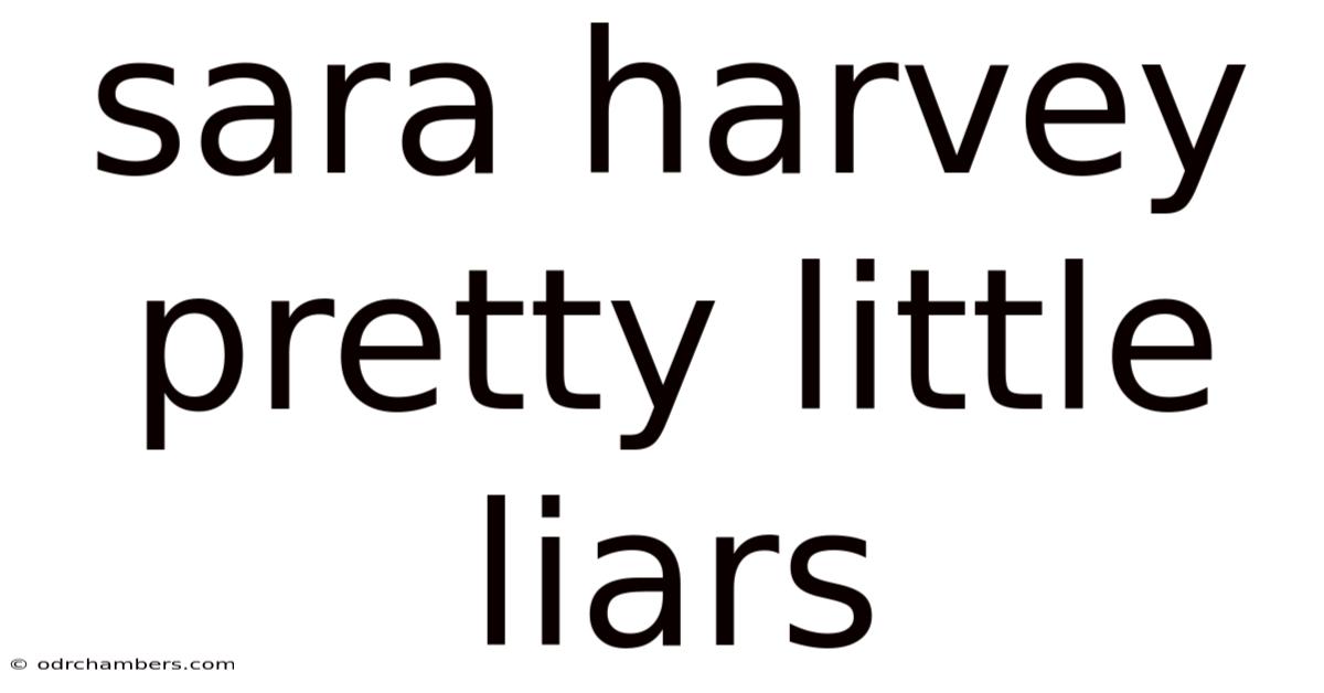 Sara Harvey Pretty Little Liars