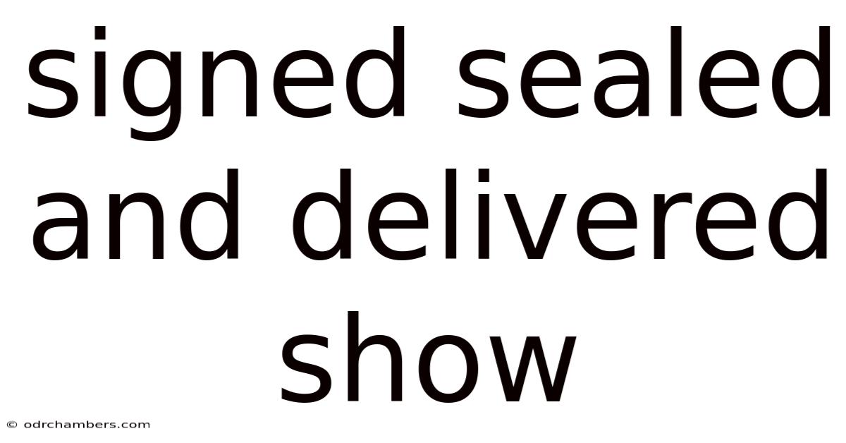 Signed Sealed And Delivered Show