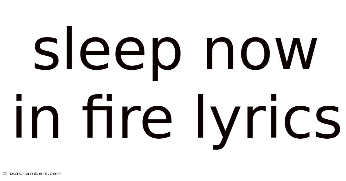 Sleep Now In Fire Lyrics